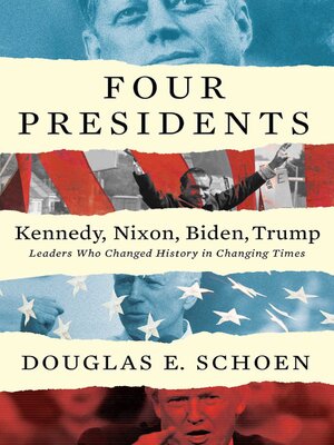 cover image of FOUR PRESIDENTS Kennedy, Nixon, Biden, Trump
